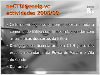 Profissionais da informaçãoAplicação em todos os ramos empresariaisEnquadramento em qualquer empresa, dada a multidisciplinaridade do curso Adaptação a novas situações profissionais devido à necessidade de gestão de informação todas elas