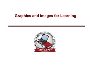 Graphics and Images for Learning 
