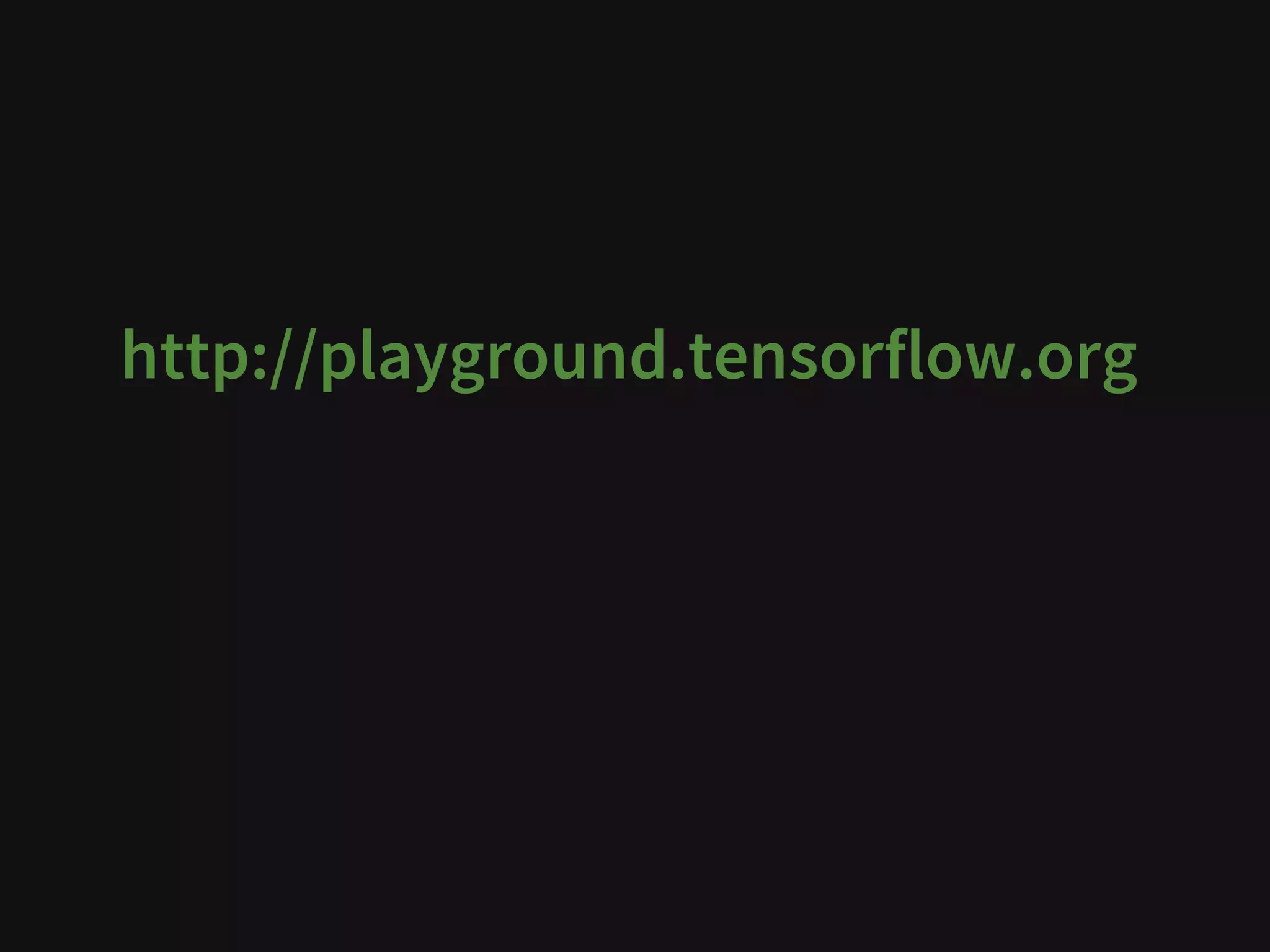 http://playground.tensorflow.org
 