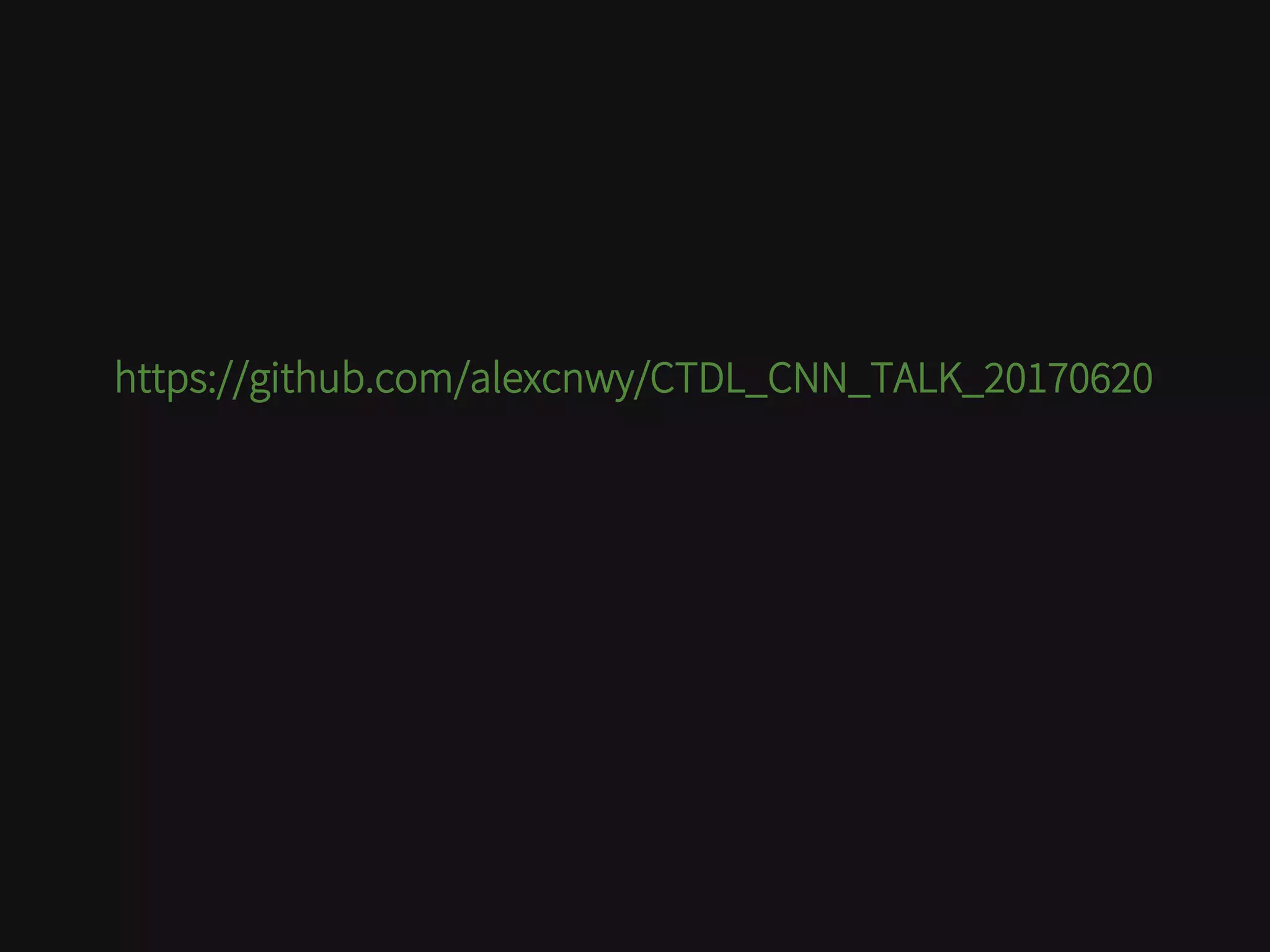 https://github.com/alexcnwy/CTDL_CNN_TALK_20170620
 