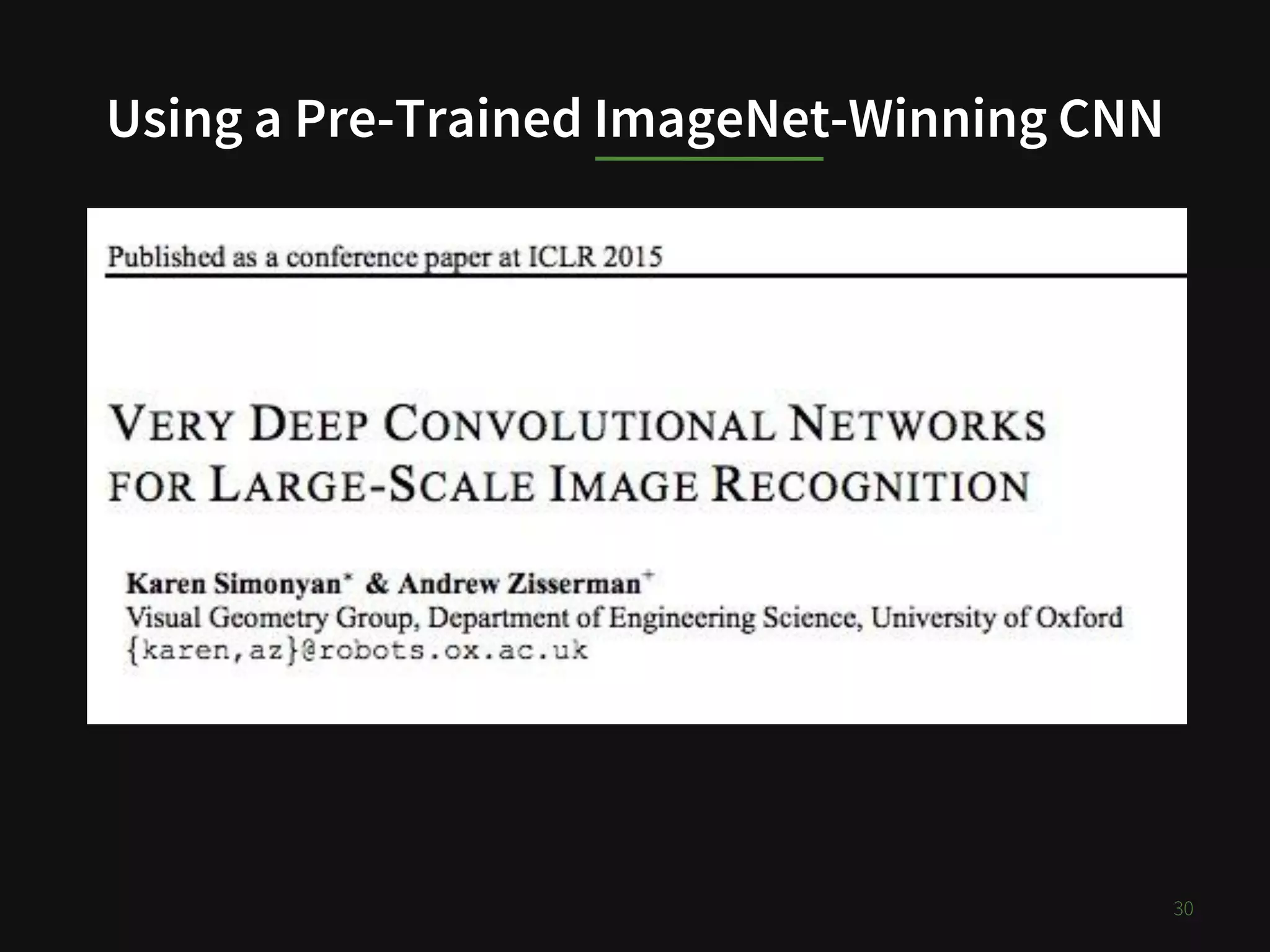 Using a Pre-Trained ImageNet-Winning CNN
30
 