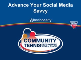 Advance Your Social Media Savvy @kevinbeatty 
