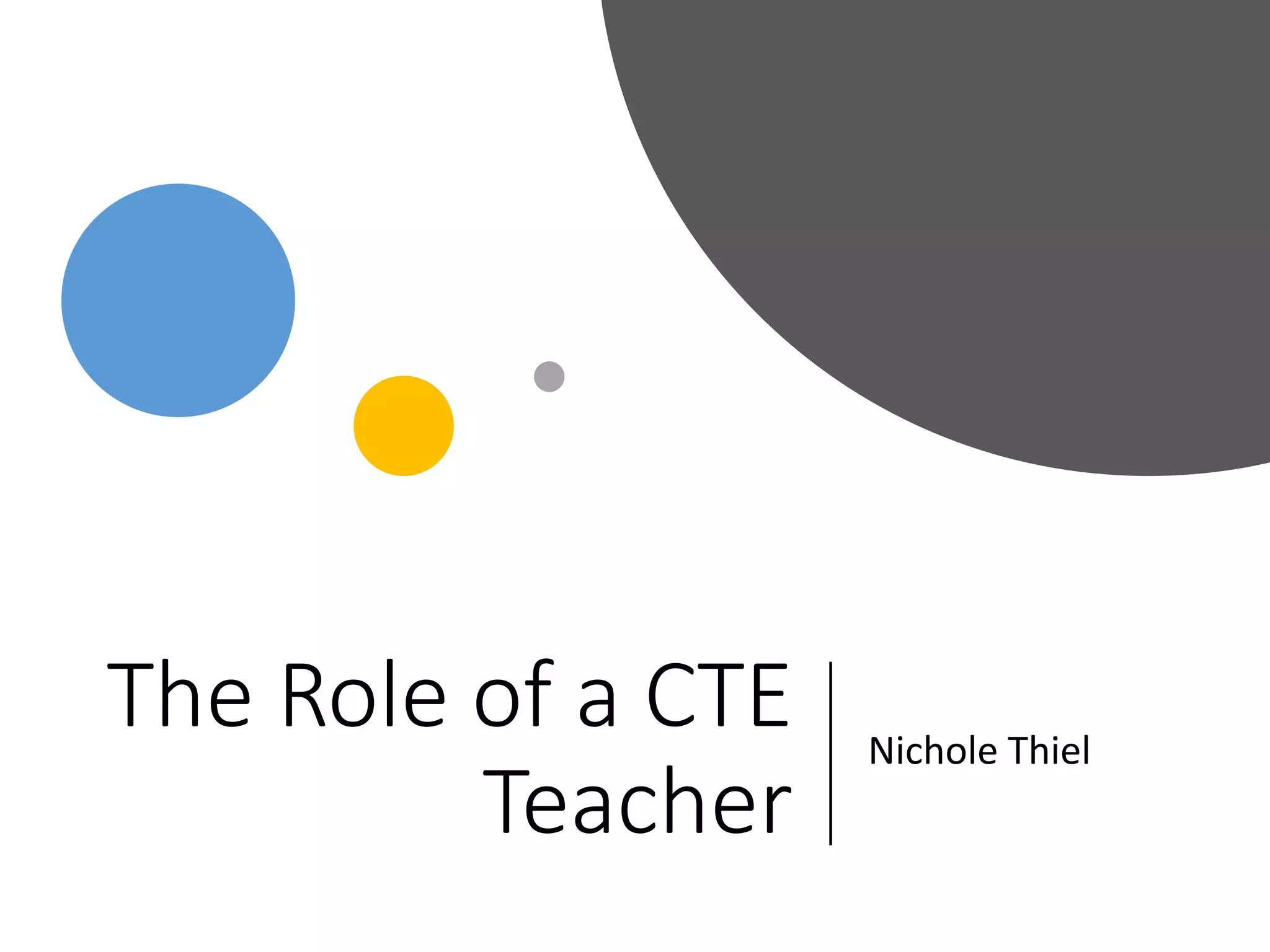 The Role of a CTE Teacher | PPTX