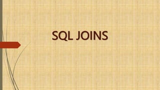 SQL JOINS
 