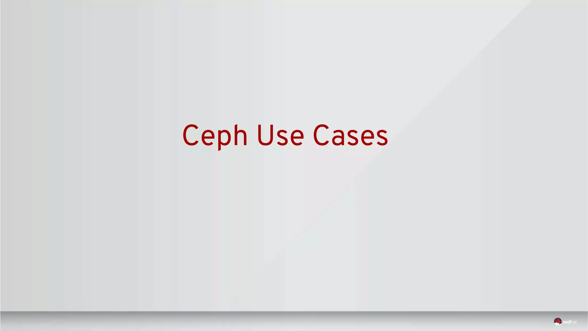 Ceph Use Cases
 