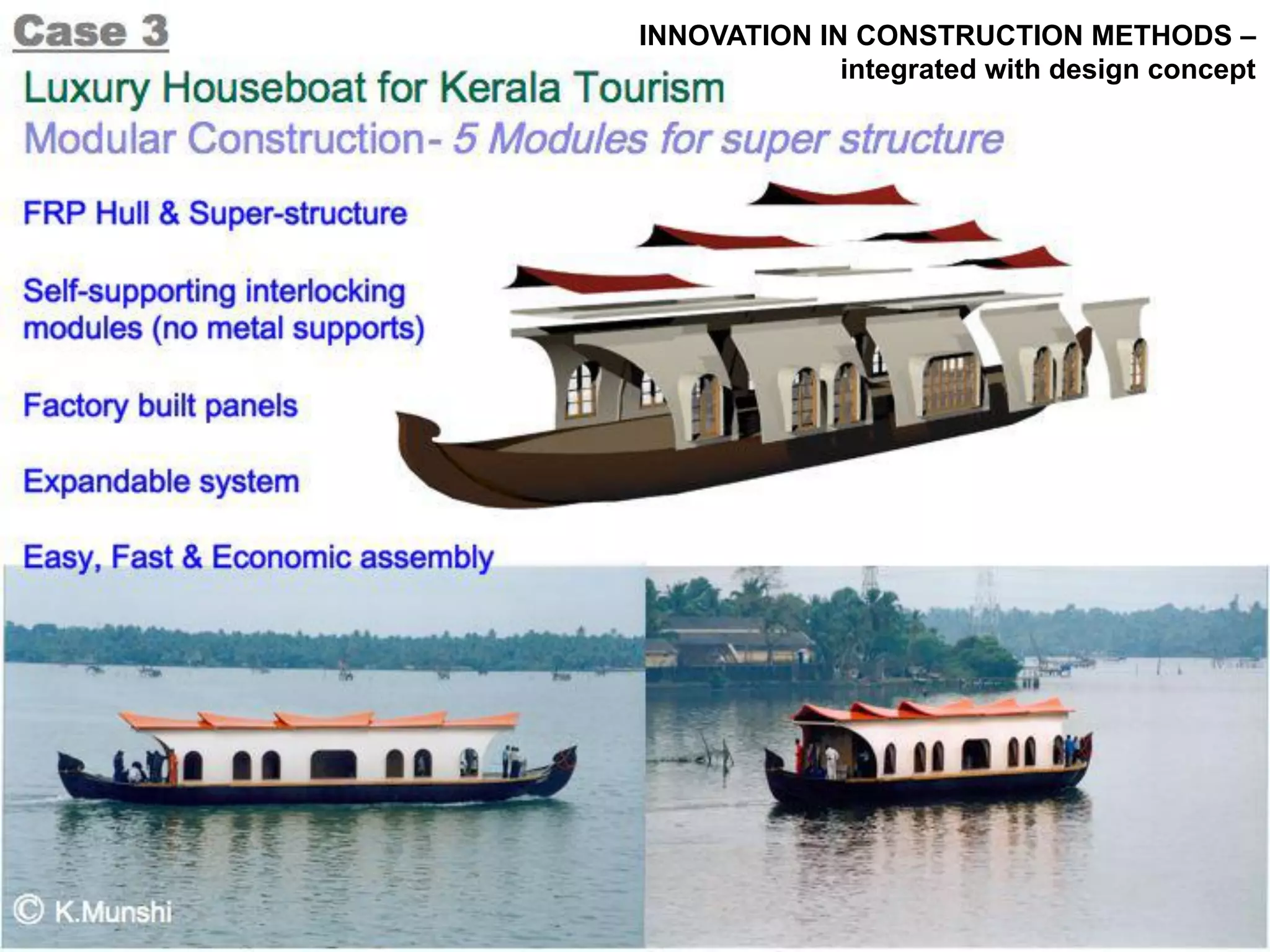 INNOVATION IN CONSTRUCTION METHODS –
integrated with design concept
 