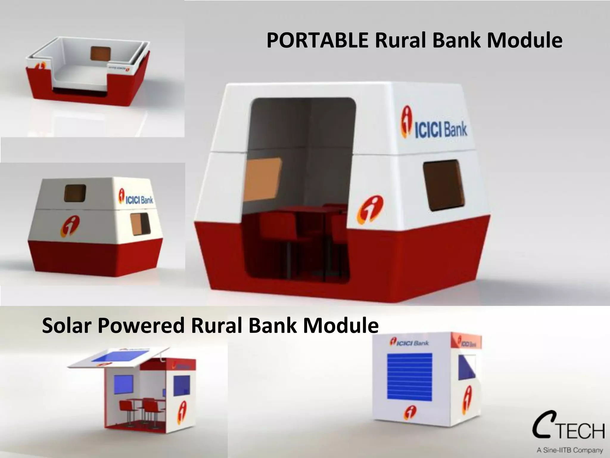 PORTABLE	
  Rural	
  Bank	
  Module	
  
Solar	
  Powered	
  Rural	
  Bank	
  Module	
  
 