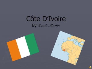 Côte   D’Ivoire By  Heath Martin 
