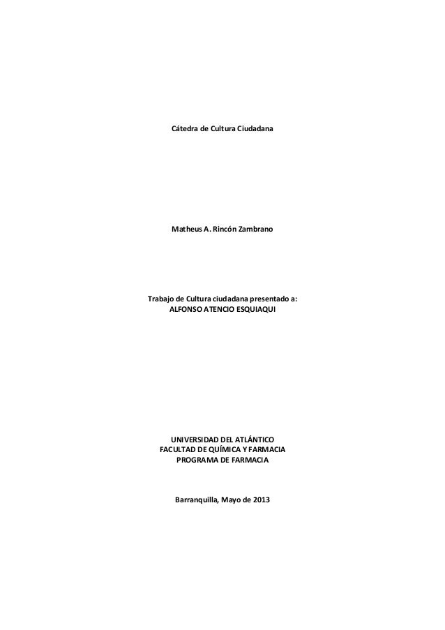 Cátedra de Cultura CiudadanaMatheus A. Rincón ZambranoTrabajo de Cultura ciudadana presentado a:ALFONSO ATENCIO ESQUIAQUIU...