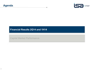 2 
Agenda 
Financial Results 2Q14 and 1H14 
Capital Market Performance 
 