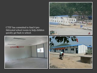 CTEF has committed to fund 4 pre-fabricated school rooms to help children quickly get back to school. 