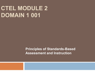 (002) Teacher-Made Tests      105Purpose - assess teaching of materialFeature - usually discrete pointLimitations - reliability/validityModifications - focus on message, not form