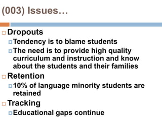 (003) Overachievement…“Model Minorities” become over-qualified for jobsTeacher expectations of some groups elicit higher achievementSome subgroups resist assimilation
