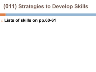 (011) Strategies to Develop SkillsLists of skills on pp.60-61