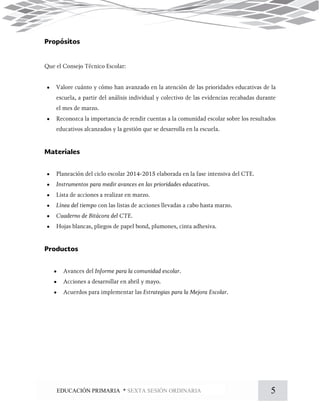 5EDUCACIÓN PRIMARIA * SEXTA SESIÓN ORDINARIA











 