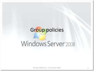 Group policies 1 Windows 2008 server - Cvo Heusden-Zolder 
