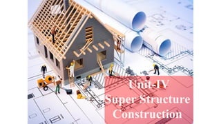 Unit-IV
Super Structure
Construction
 