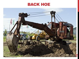 BACK HOE
Construction Equipments
15
 