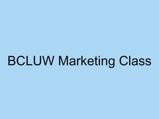 BCLUW Marketing Class
 