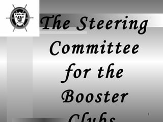 The Steering Committee for the Booster Clubs   of the  Oakland Raiders 