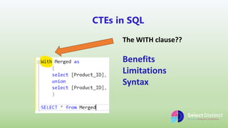 CTEs in SQL
The WITH clause??
Benefits
Limitations
Syntax
 