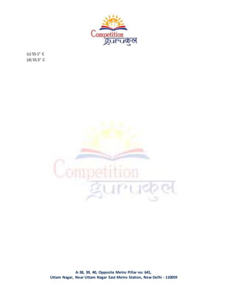 A-38, 39, 40, Opposite Metro Pillar no: 641,
Uttam Nagar, Near Uttam Nagar East Metro Station, New Delhi - 110059
(c) 55.1° C
(d) 55.5° C
 