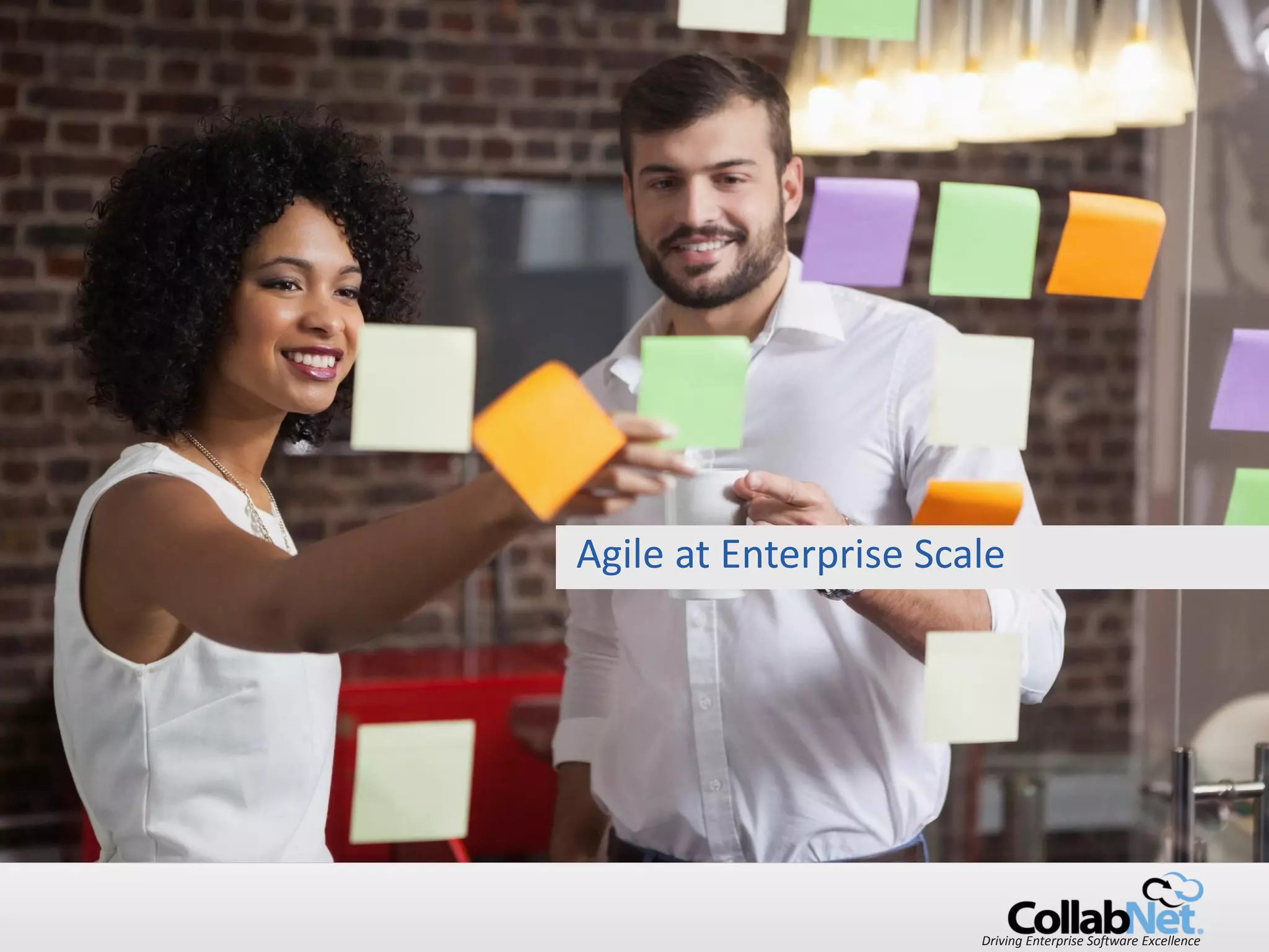 14 Copyright ©2015 CollabNet, Inc. All Rights Reserved.
Driving Enterprise Software ExcellenceDriving Enterprise Software Excellence
Agile at Enterprise Scale
 