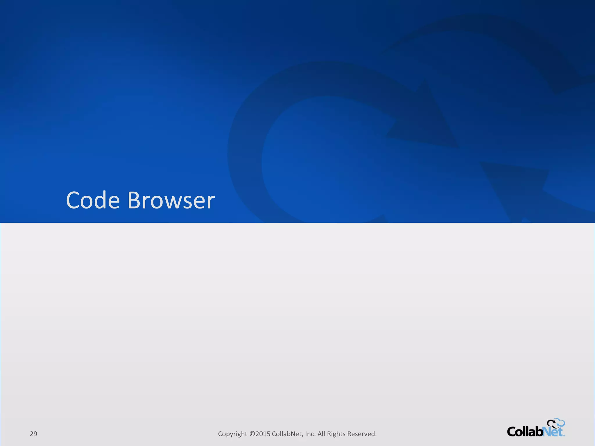 29 Copyright ©2015 CollabNet, Inc. All Rights Reserved.
Driving Enterprise Software Excellence
• Powerfully extend JIRA with TeamForge enterprise SCM capabilities for Git
and Subversion
• Add TeamForge-enabled visibility, traceability, and context to JIRA projects
– See all the activities related to a JIRA event throughout its lifecycle and across tools,
including downstream commits, builds, reviews, binary artifacts, and more.
• All from inside JIRA
JIRA now expanded with end-end Development Context
 