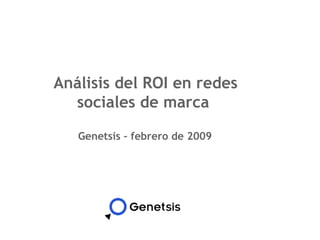 Análisis del ROI en redes sociales de marca  ,[object Object]