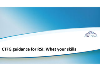 CTFG guidance for RSI: Whet your skills
 