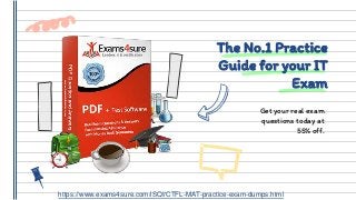 The No.1 Practice
Guide for your IT
Exam
Get your real exam
questions today at
55% off.
https://www.exams4sure.com/iSQI/CTFL-MAT-practice-exam-dumps.html
 