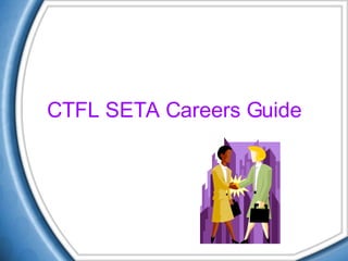 CTFL SETA Careers Guide 