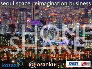 seoul space reimagination business
reimagination business

HOME
SHARE
@josanku

 