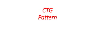 CTG
Pattern
 