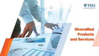 Diversified
Products
and Services
 