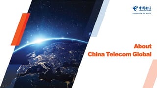 About
China Telecom Global
 