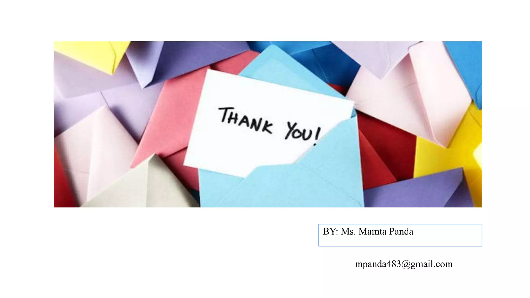 BY: Ms. Mamta Panda
mpanda483@gmail.com
 