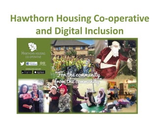 Hawthorn Housing Co-operative
and Digital Inclusion
 