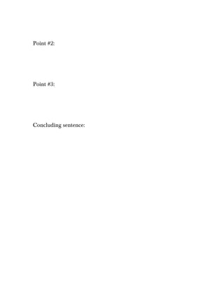 Point #2:




Point #3:




Concluding sentence:
 