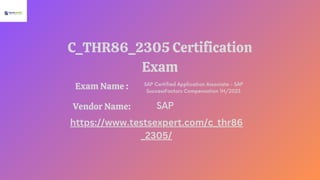 C_THR86_2305 Certification
Exam
SAP Certified Application Associate - SAP
SuccessFactors Compensation 1H/2023
SAP
https://www.testsexpert.com/c_thr86
_2305/
Exam Name :
Vendor Name:
 