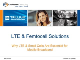 LTE & Femtocell Solutions Why LTE & Small Cells Are Essential for  Mobile Broadband 