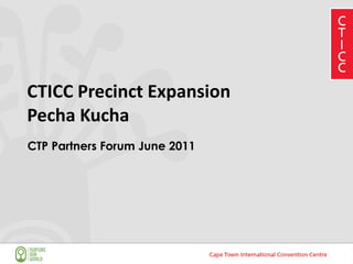 CTICC Precinct Expansion Pecha Kucha ,[object Object]