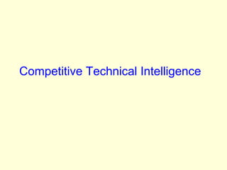 Competitive Technical Intelligence
 