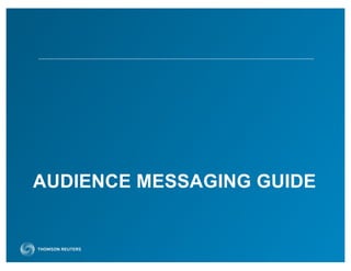 AUDIENCE MESSAGING GUIDE
 
