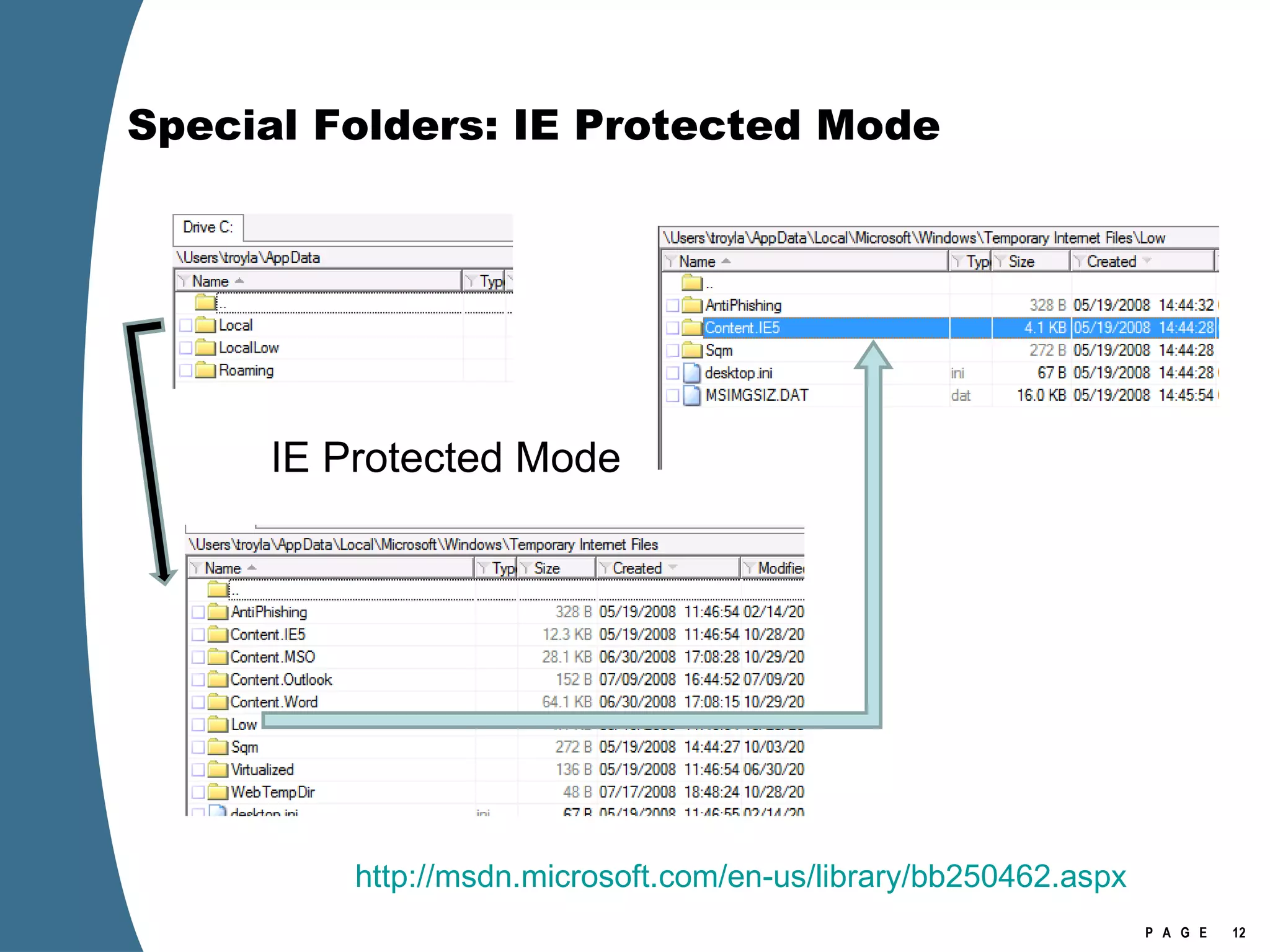 Special Folders: IE Protected Mode IE Protected Mode http://msdn.microsoft.com/en-us/library/bb250462.aspx 