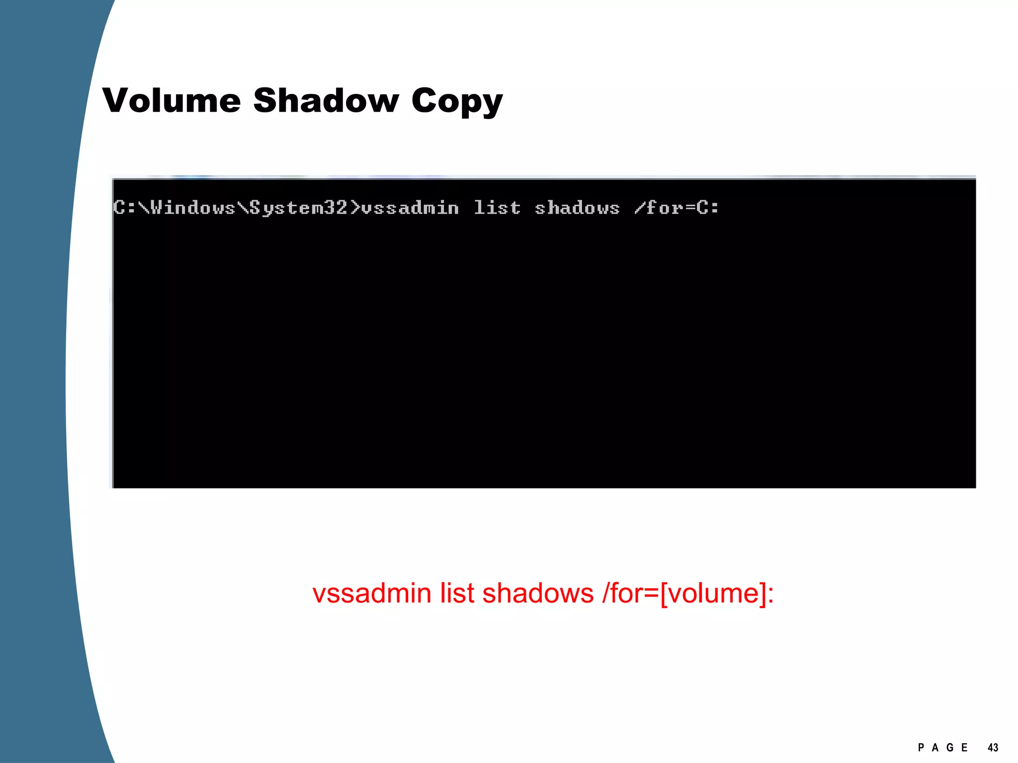 Volume Shadow Copy vssadmin list shadows /for=[volume]: 