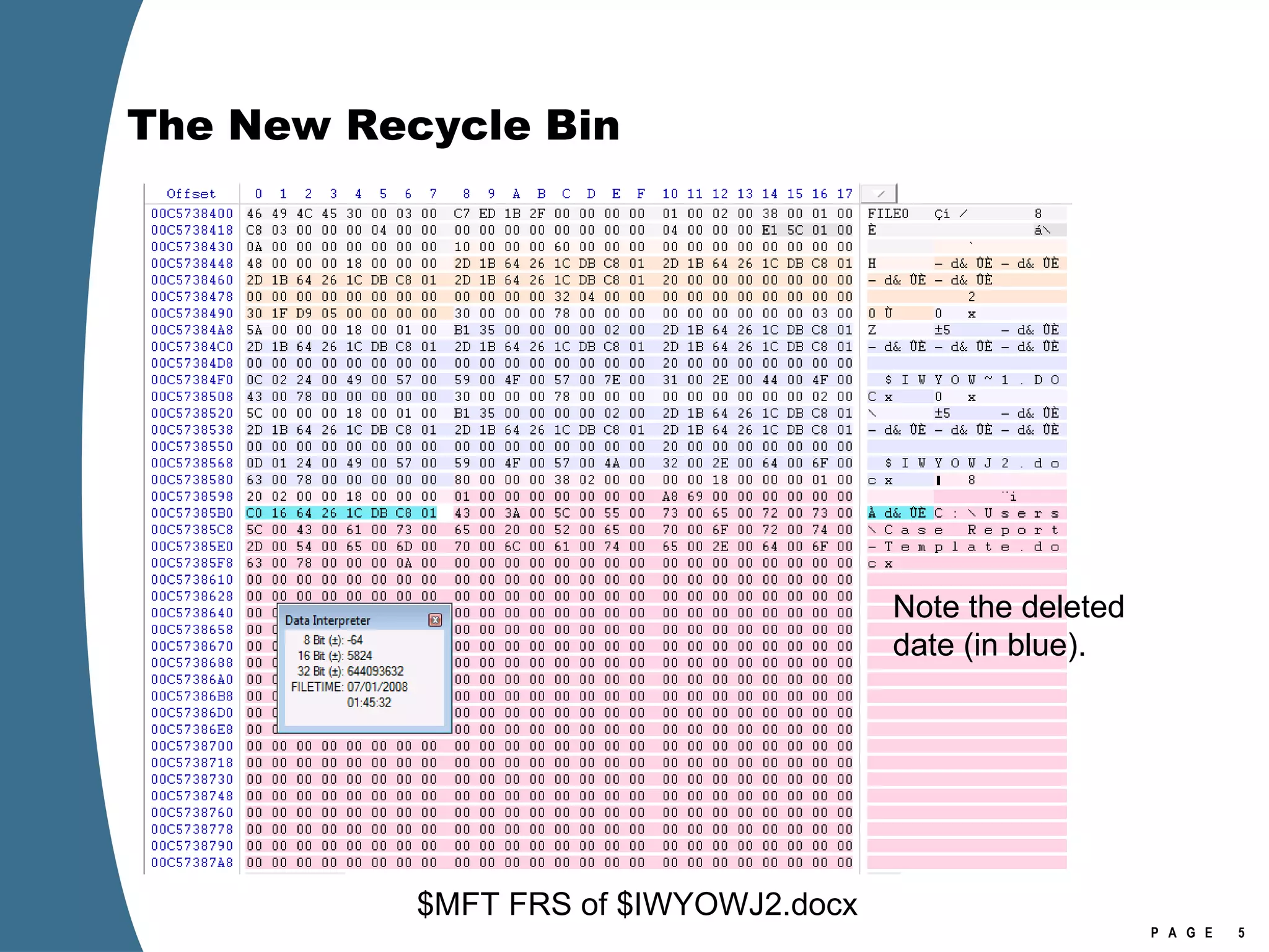The New Recycle Bin Note the deleted date (in blue). $MFT FRS of $IWYOWJ2.docx 