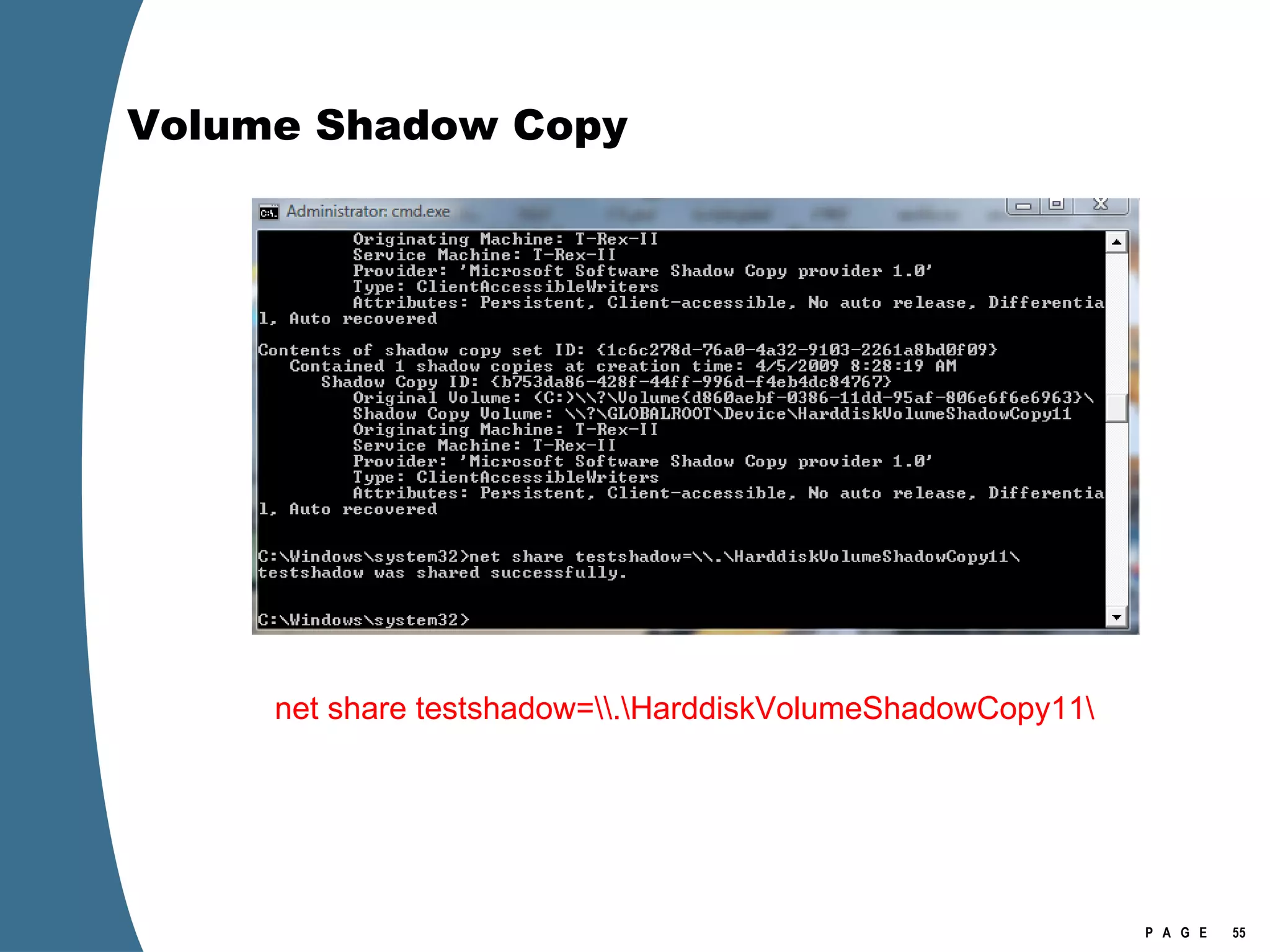 Volume Shadow Copy net share testshadow=\\.\HarddiskVolumeShadowCopy11\ 