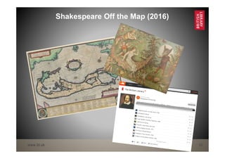 www.bl.uk 22
Shakespeare Off the Map (2016)
 