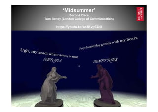 www.bl.uk 23
‘Midsummer’
Second Place
Tom Battey (London College of Communication)
https://youtu.be/sz-IKvp62NI
 